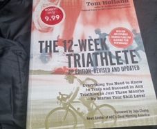 Tom Holland  The 12 Week Triathlete, 2nd Edition-Revised and Updated: Everything You Need to Know to Train and Succeed in Any Triathlon in Just Three Months - No Matter Your Skill Level
