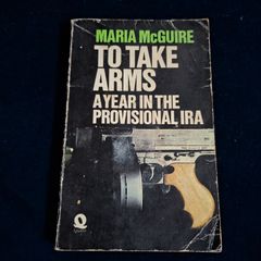To Take Arms A Year In The Provisional IRA