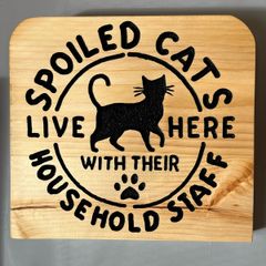 Handmade "Spoiled Cats Live Here" Wooden Sign