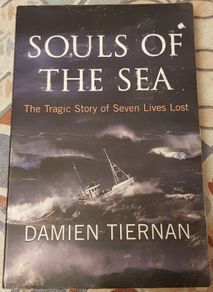 Souls Of The Sea: The Tragic Story Of Seven Lives Lost by Damien Tiernan