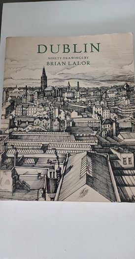 Dublin: Ninety Drawings by Brian Lalor.