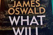 What will burn.  James Oswald