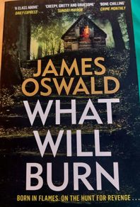 What will burn.  James Oswald