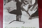 Christy Brown/ The Life that Inspired My Left Foot/ 2007/ 1st edition