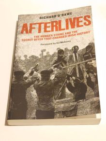 Afterlives: The Hunger Strike and the Secret Offer That Changed Irish History