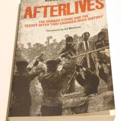 Afterlives: The Hunger Strike and the Secret Offer That Changed Irish History
