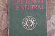 The Jungle Is Neutral.  By F. Spencer Chapman. 1950 Hardback With Dustjacket In Good Condition See Photos For Same.
