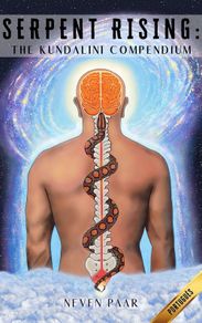 SERPENT RISING : The Kundalini Compendium | Neven Paaar