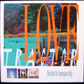 Love Tractor this ain't no outerspace ship lp
