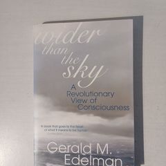 Wider Than The Sky by Gerald M. Edelman