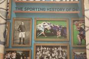 Rugby Town: The Sporting History Of D4 by Kurt Kullmann