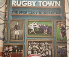 Rugby Town: The Sporting History Of D4 by Kurt Kullmann