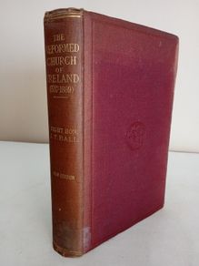 The Reformed Church of Ireland (1537-1889) by J. T. Ball (GT815)