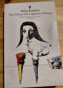 The Unbearable Lightness of being.  Milan Kundra