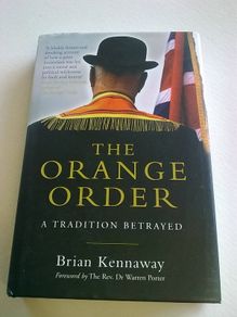 The Orange Order A tradition betrayed
