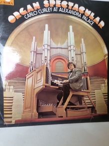 Organ Spectacular - Carlo Curley At Alexandra Palace LP