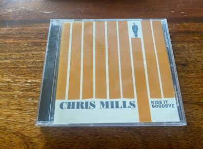 Chris Mills Kiss it Goodbye CD