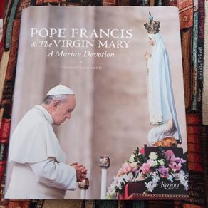 Pope Francis & The Virgin Mary/ Vincent Sansonetti/ 2015