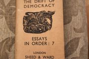 The Drift Of Democracy. Essays In Order:7. By M. De Labedoyere. Published By Sheed &amp; Ward. 193i Edition Hardbacks In Good Condition. See Photos For Same.