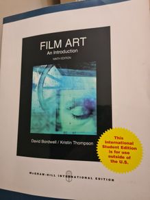 Film Art. An Introduction Ninth Edition. By David Bord Well & Kristin Thompson.