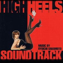 High Heels Soundtrack | Music By RYUICHI SAKAMOTO