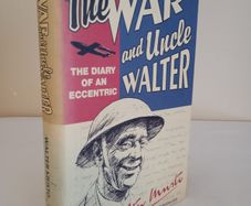 The War and Uncle Walter: The Diary of an Eccentric by Art McCulloch. Illustrated by David Eccles (HQ574)