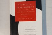 The History of Development from Western Origins to Global Faith by Gilbert Rist