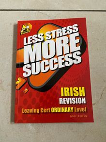 Less Stress More Success -  Irish Revision  Leaving Cert Ordinary Level
