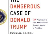 Dangerous Case of Donald Trump, The: 27 Psychiatrists and Mental Health Experts Assess a President (Hardcover)
