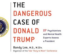 Dangerous Case of Donald Trump, The: 27 Psychiatrists and Mental Health Experts Assess a President (Hardcover)