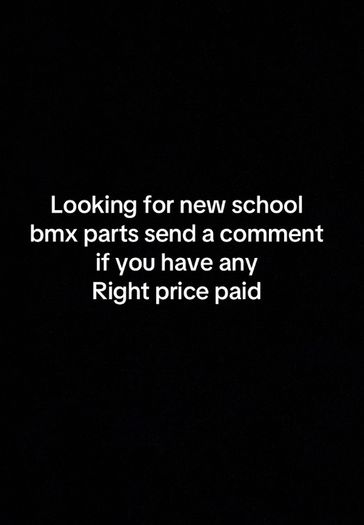 Looking for new-school bmx parts