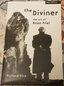 The Diviner: The Art Of Brian Friel by Richard Pine