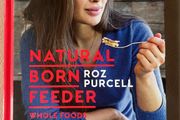 Natural Born Roz Purcell Feeder Whole Foods Whole Life