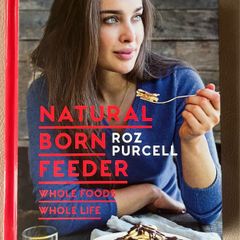 Natural Born Roz Purcell Feeder Whole Foods Whole Life