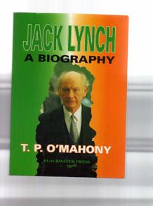 Jack Lynch - A Biography - By T.p. O'mahony