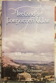 Ireland's Forgotten War by Brian MacConulaidh & Brian McNally. Signed by The Author.