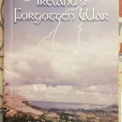 Ireland's Forgotten War by Brian MacConulaidh & Brian McNally. Signed by The Author.