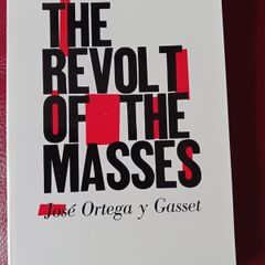 The Revolt of the Masses / Jose Ortega y Gasset / 1993