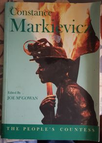 Countess Markievicz: The People's Countess, Ed. Joe McGowan