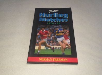 Classic Hurling Matches  1976 -1991 Gaa Book