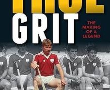True Grit - The Making of a Legend - Sylvie Linnane - Galway GAA