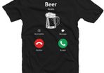Beer calling t-shirt