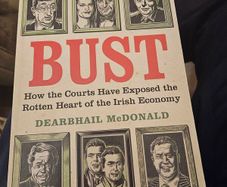 Bust. By Dearbhail Mcdonald. How The Courts Exposed The Rotten Heart Of The Irish Economy. Paperback In Good Condition.  See Photos For Same.