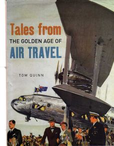 Tales From The Golden Age Of Air Travel. - An Amazing Book on the Great days of Aviation.