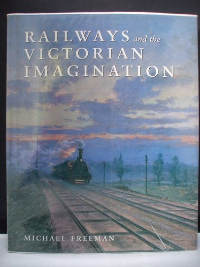 SALE!  RAILWAYS and the Victorian Imagination by Michael Freeman