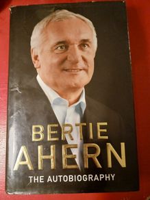 Bertie Ahern/ The Autobiography/ signed/ 2009