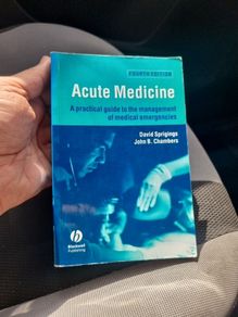 Acute Medicine. A Practical Guide to the Management of Medical Emergencies  .Fourth Edition.