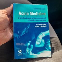 Acute Medicine. A Practical Guide to the Management of Medical Emergencies  .Fourth Edition.