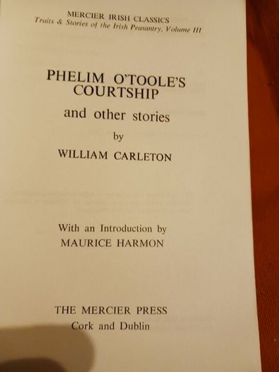 Phelim O' Toole's Courtship & other stories/ William Carleton/ Mercier Irish Classics,Vol.3/ 1973