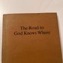 Sean Maher - The Road to God Knows Where. Signed. 1972. Paperback. Talbot Press. Image 2